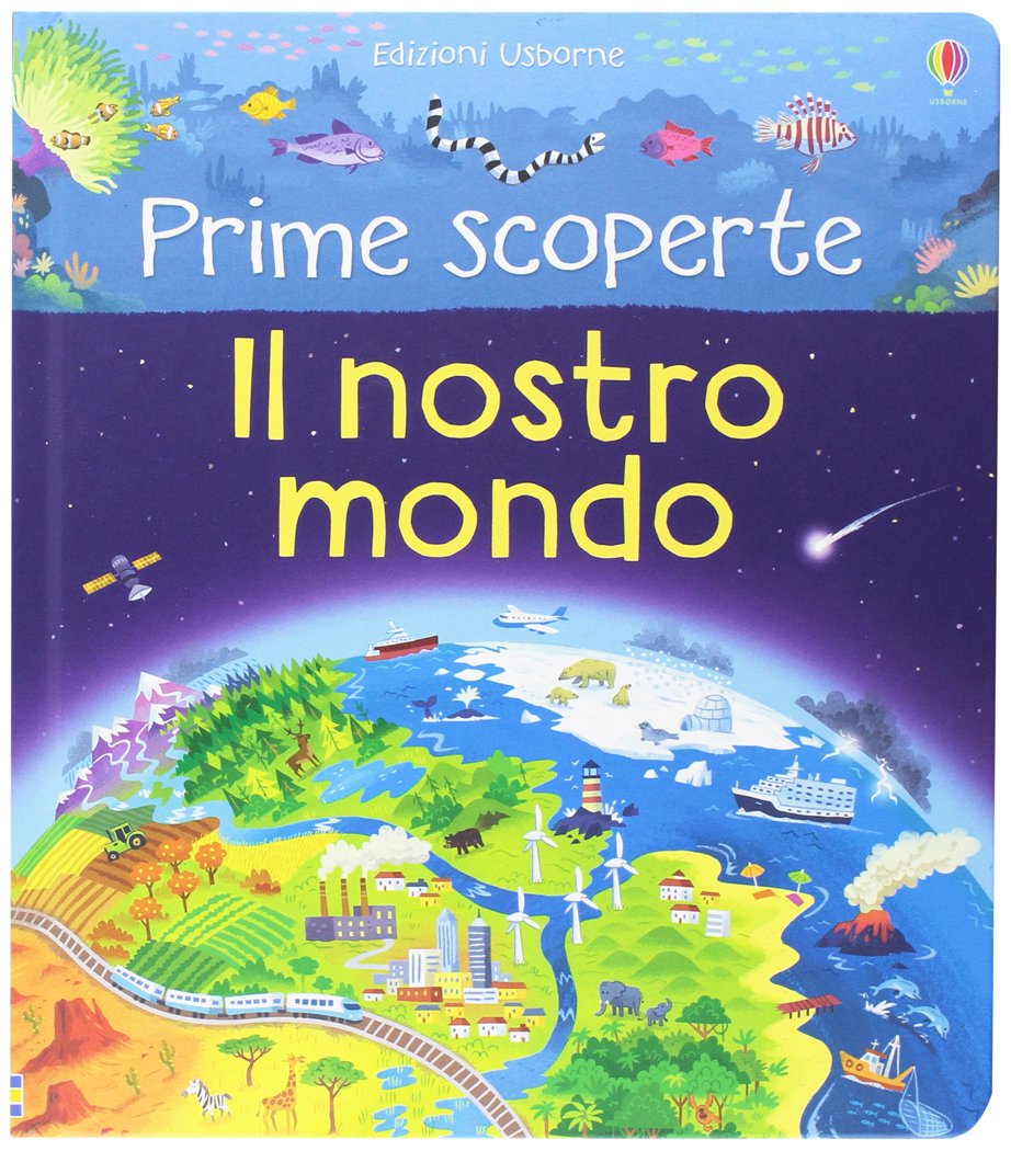 Il nostro mondo. Prime scoperte. Ediz. illustrata book