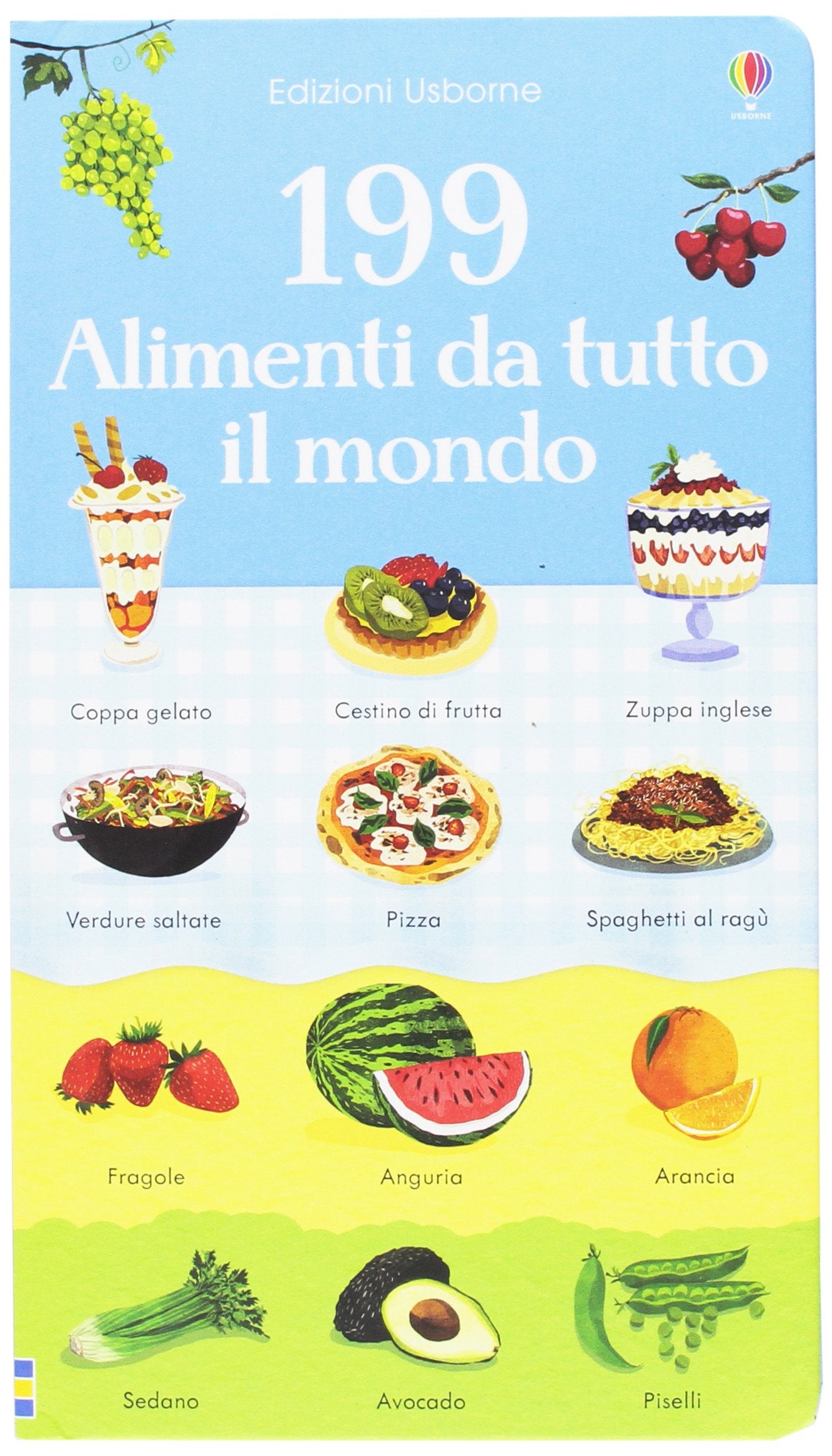 199 alimenti da tutto il mondo. Ediz. illustrata book