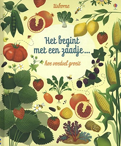 Het begint met een zaadje ...: hoe voedsel groeit book