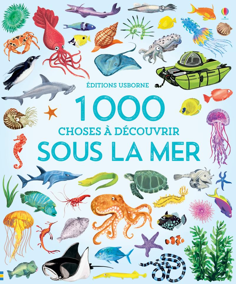 1 000 choses à découvrir Sous la mer Non-fiction