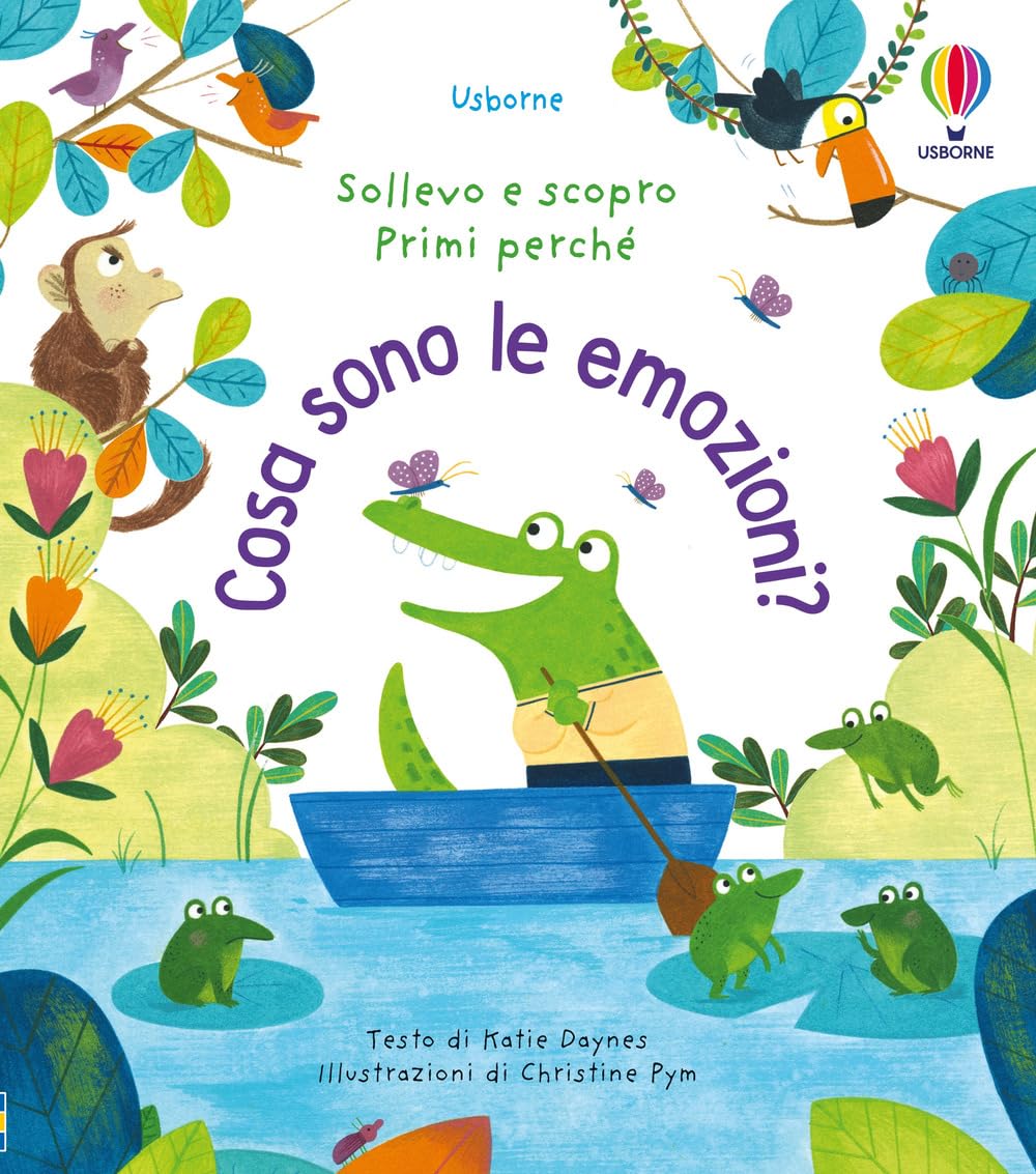 Cosa sono le emozioni? Ediz. a colori (Sollevo e scopro. Primi perché) Non-fiction