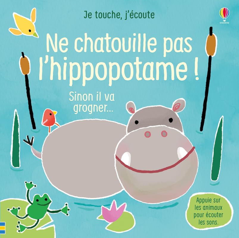 Ne chatouille pas l'hippopotame ! - Je touche, j'écoute: Sinon il va grogner... Non-fiction