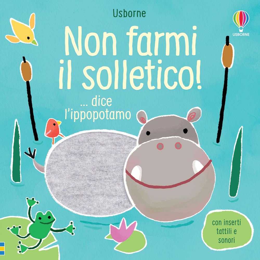 Non farmi il solletico! ...dice l'ippopotamo. Ediz. a colori book