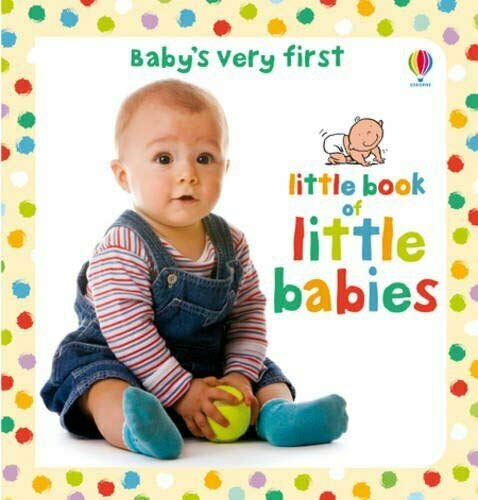 Baby's very first: Lttle book of little babies book