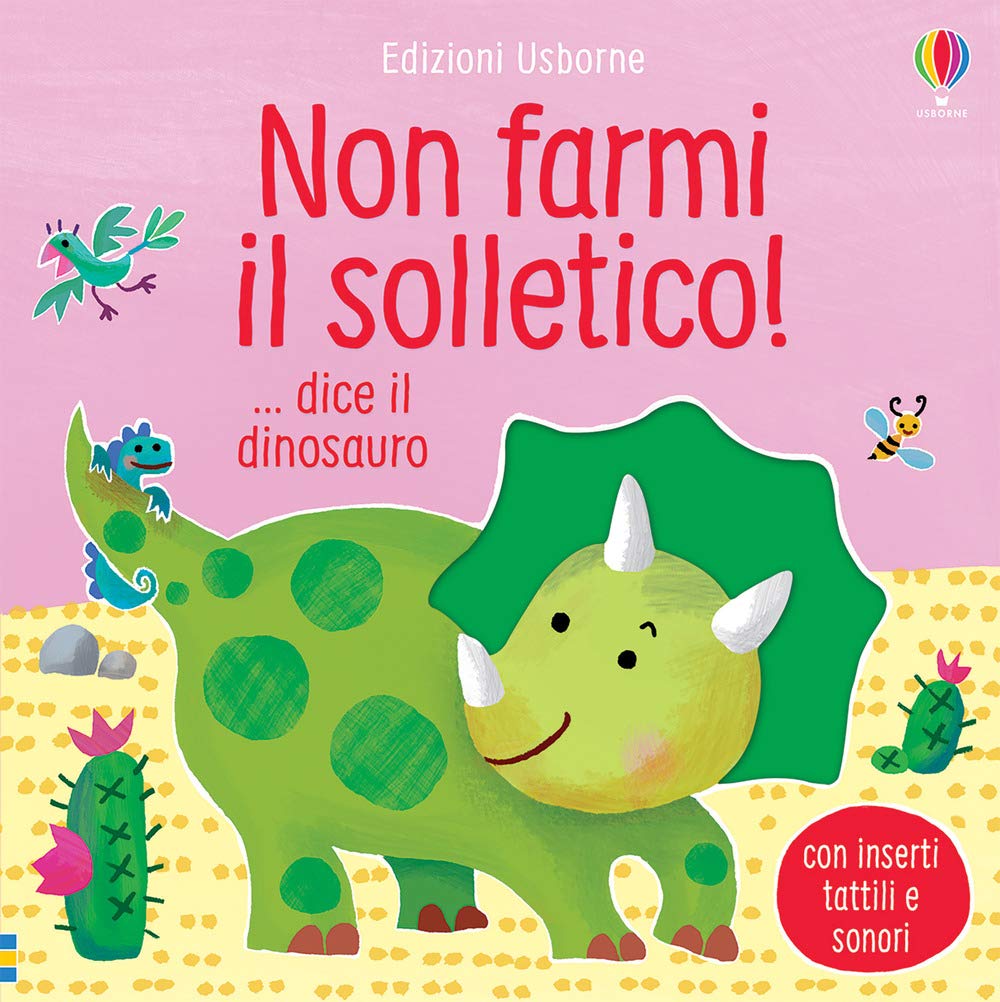 Non farmi il solletico! ...dice il dinosauro. Ediz. a colori book