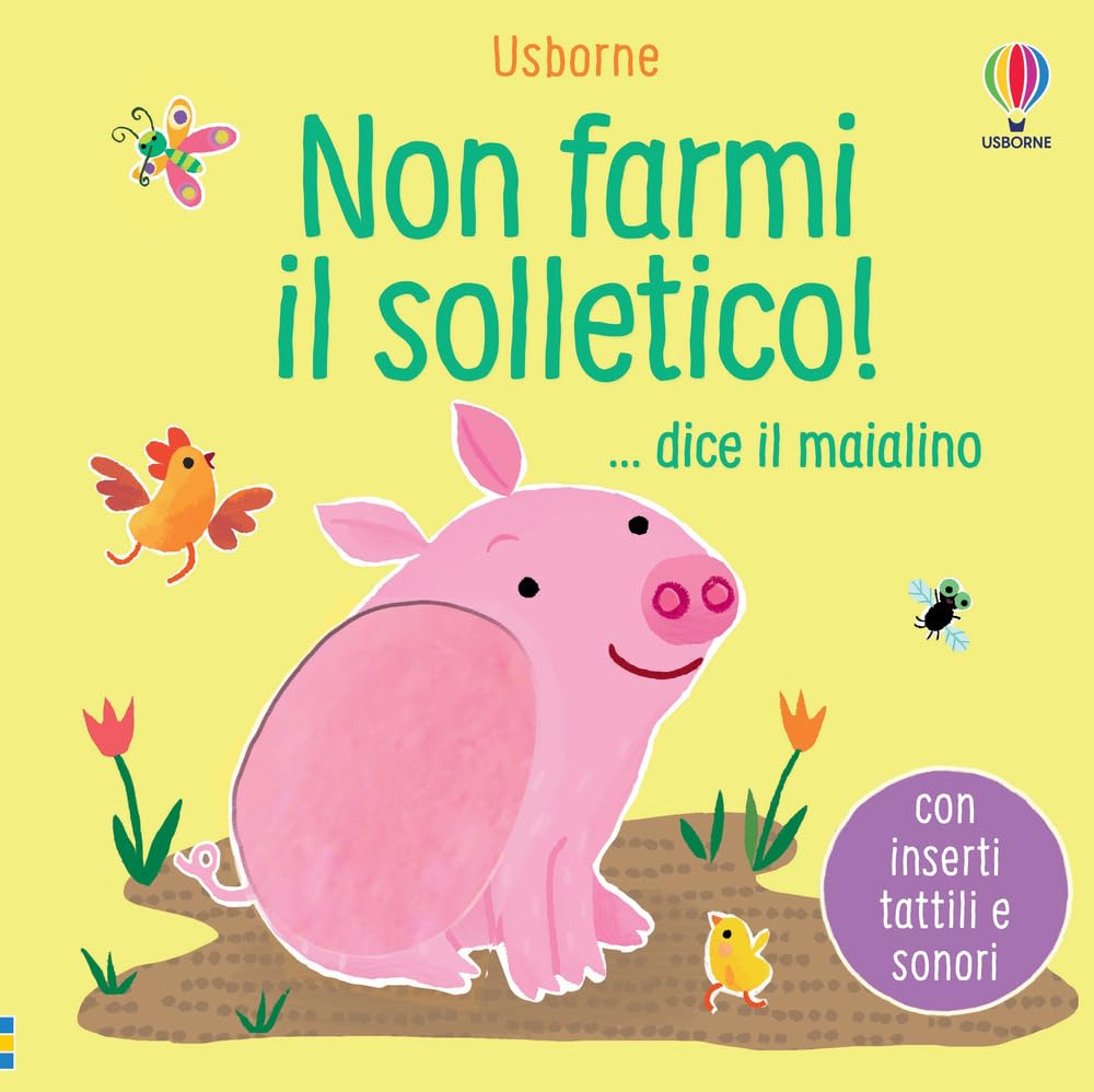 Non farmi il solletico! ...dice il maialino. Ediz. a colori book