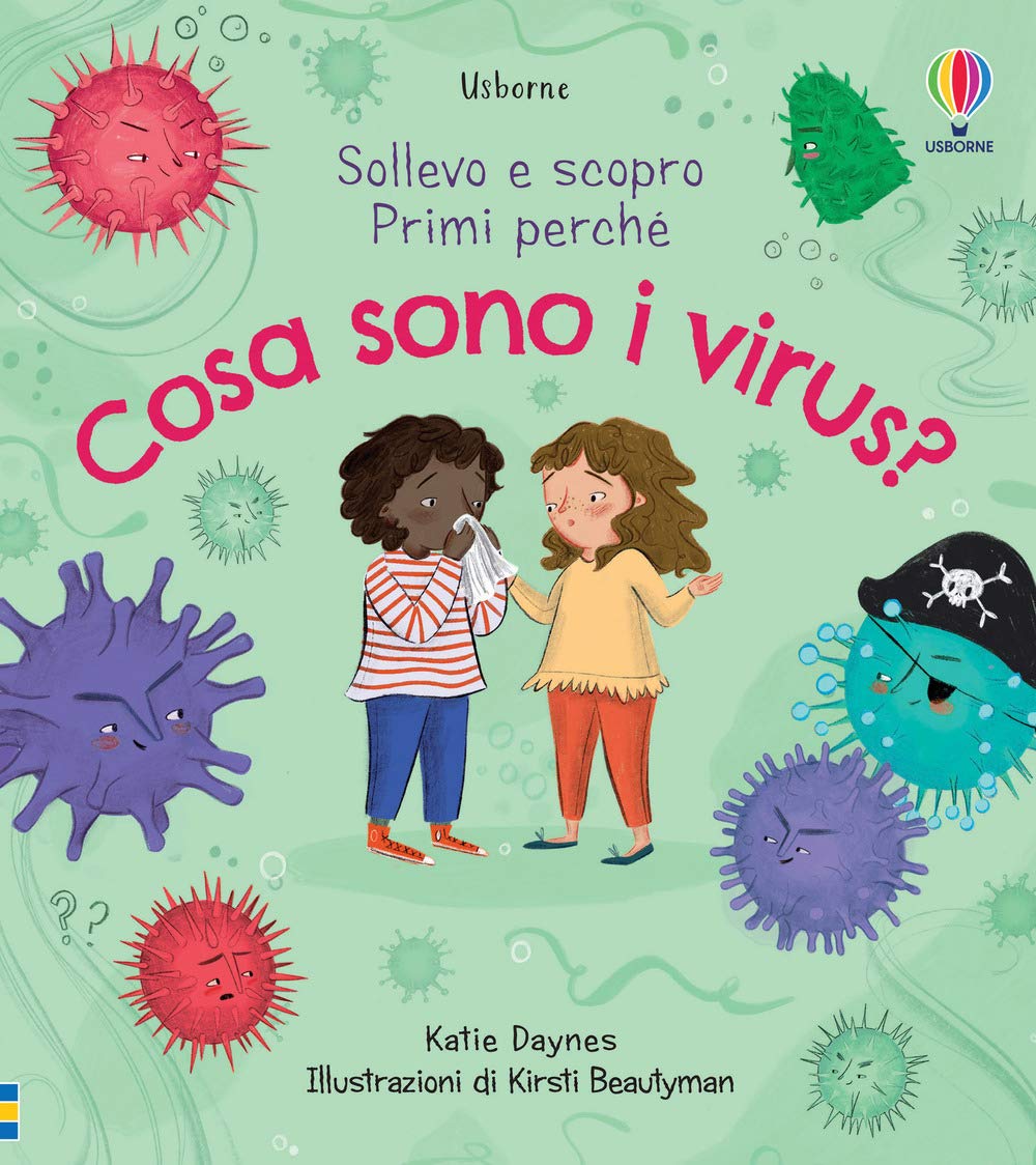 Cosa sono i virus? Sollevo e scopro. Ediz. a colori (Sollevo e scopro. Primi perché) Non-fiction