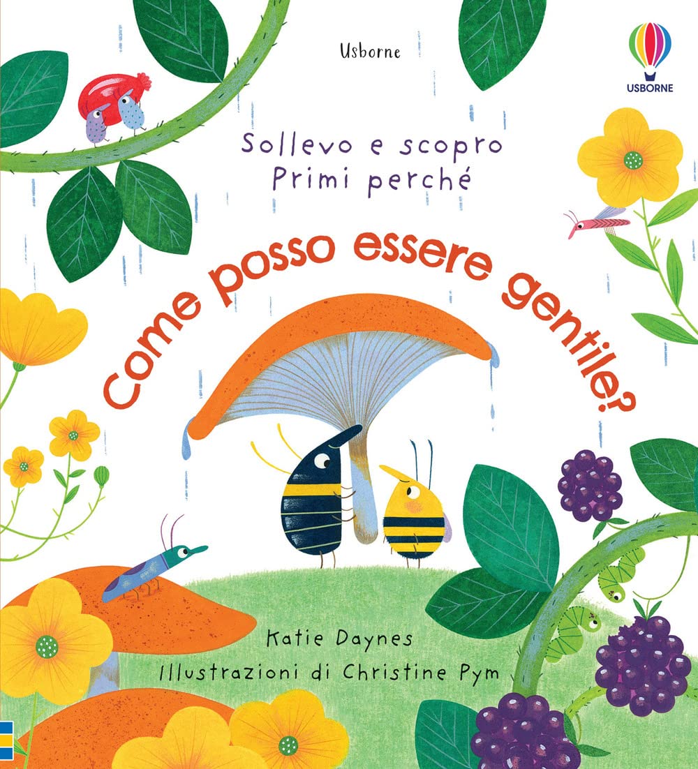 Come posso essere gentile? Ediz. a colori (Sollevo e scopro. Primi perché) Non-fiction