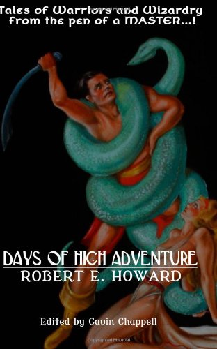 Days of High Adventure: A selection of the works of Robert E Howard Travel