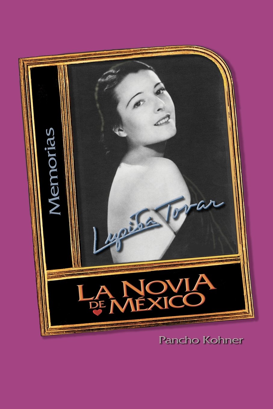 Lupita Tovar "La Novia de Mexico": Color Edition Art & Literature