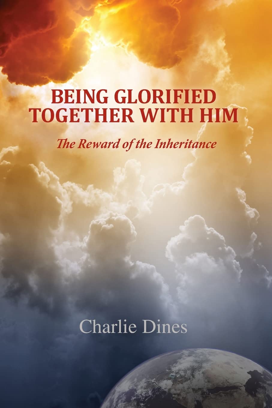 Being Glorified Together With Him: The Reward of the Inheritance Religion & Esotericism