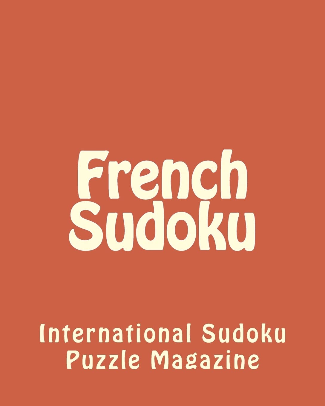 French Sudoku: From International Sudoku Puzzle Magazine Leisure & Fun
