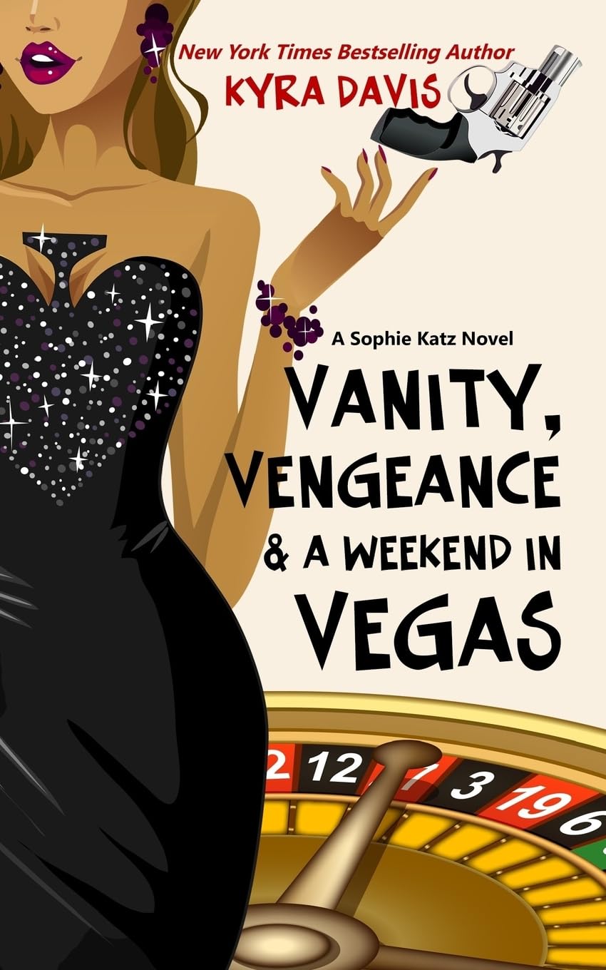 Vanity, Vengeance And A Weekend In Vegas: A Sophie Katz Mystery book