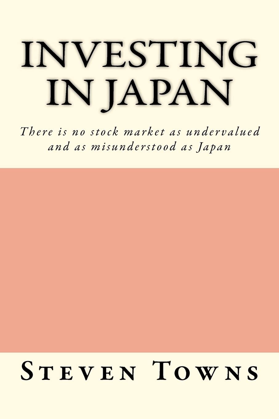 Investing in Japan: There is no stock market as undervalued and as misunderstood as Japan Business, Finance & Career