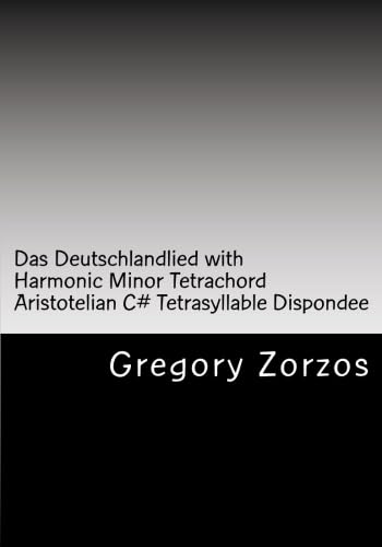 Das Deutschlandlied with Harmonic Minor Tetrachord Aristotelian C# Tetrasyllable Dispondee Computer Science