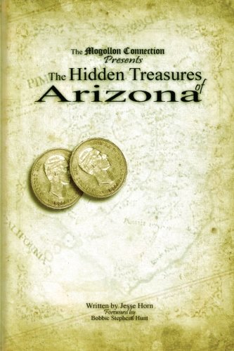 The Hidden Treasures of Arizona: Volume One Politics & History