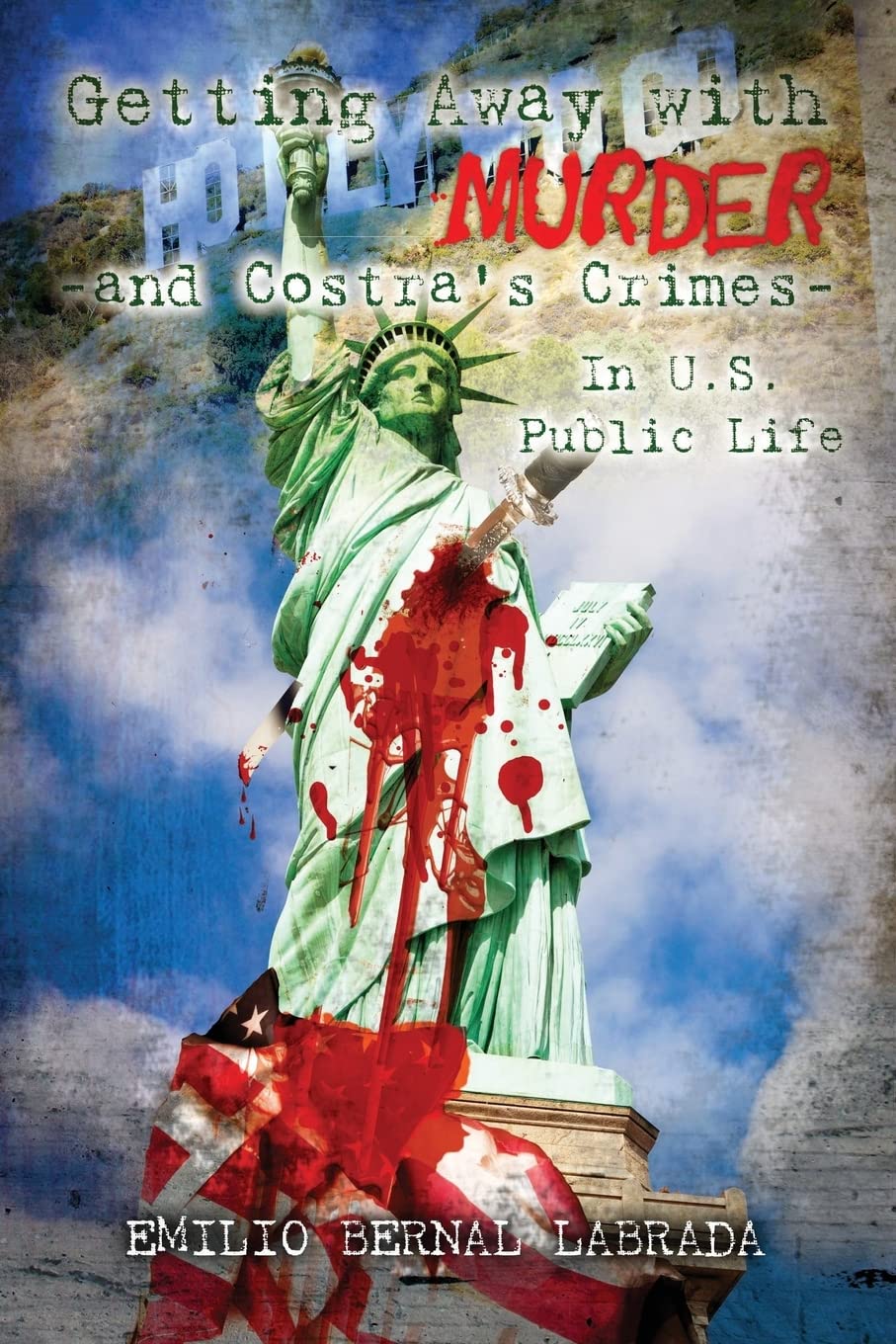 Getting Away with Murder - And Costra's Crimes - In U.S. Public Life book