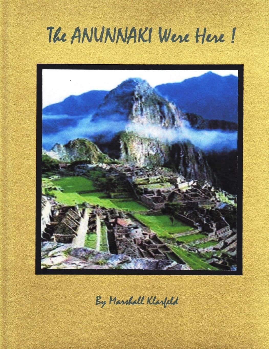 The Anunnaki Were Here!: A quantum leap in archeology! Politics & History