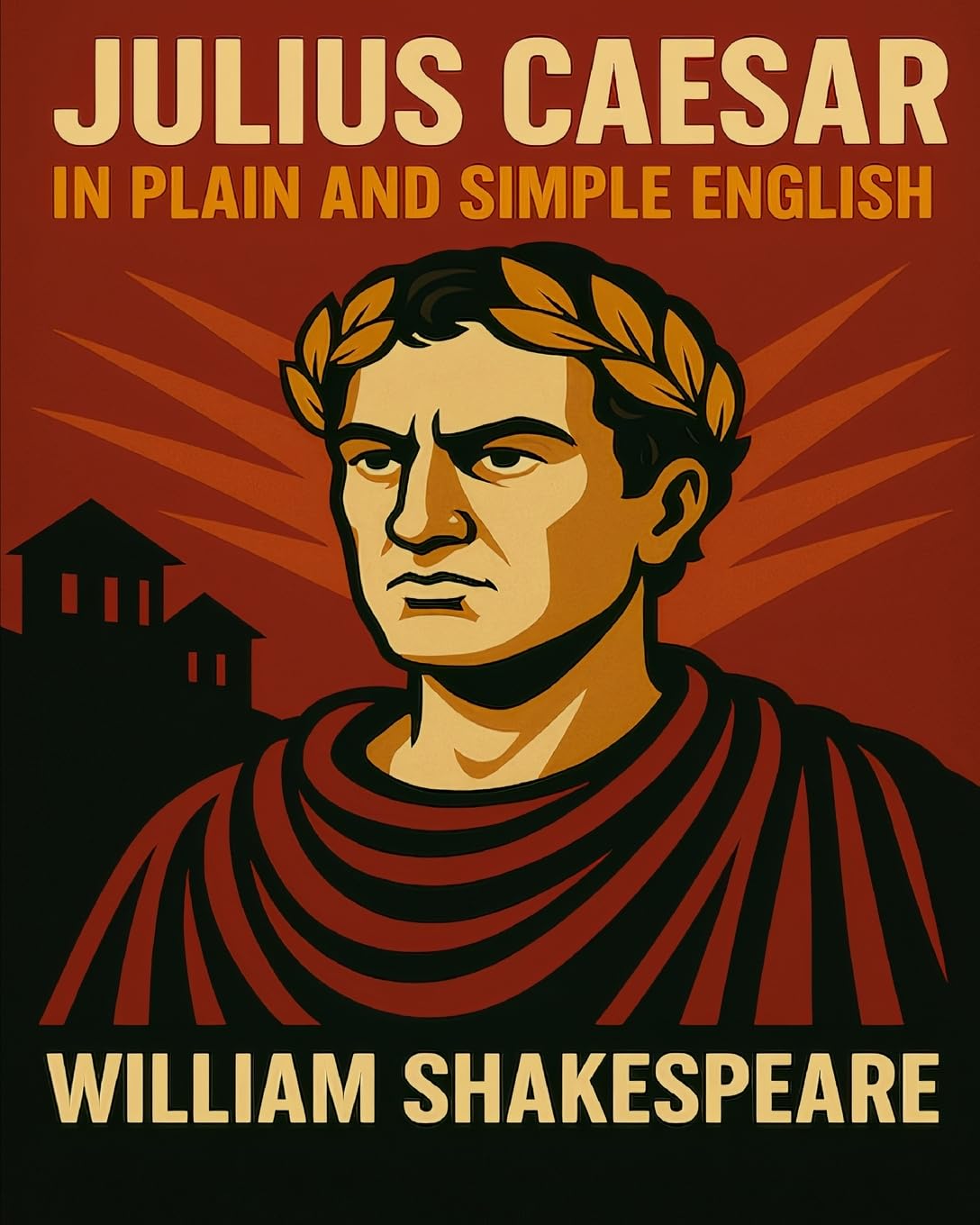 Julius Caesar In Plain and Simple English: A Modern Translation and the Original Version book