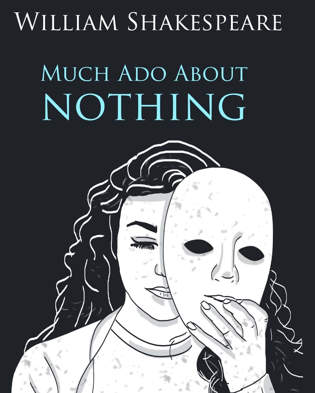 Much Ado About Nothing In Plain and Simple English: A Modern Translation and the Original Version Drama