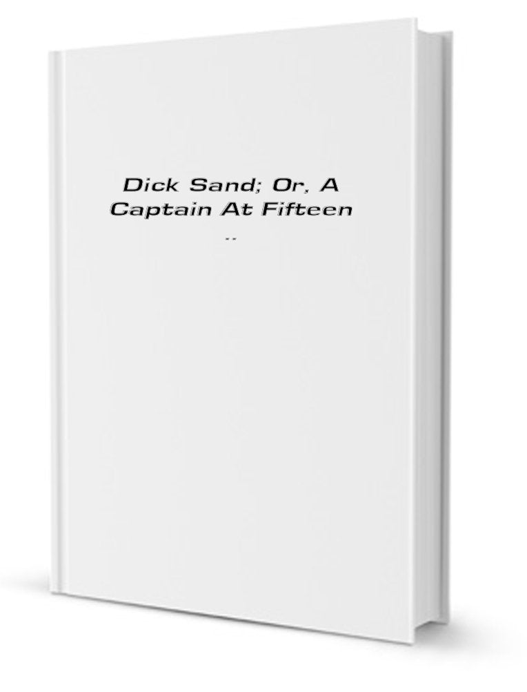 Dick Sand - A Captain at Fifteen Action & Adventure