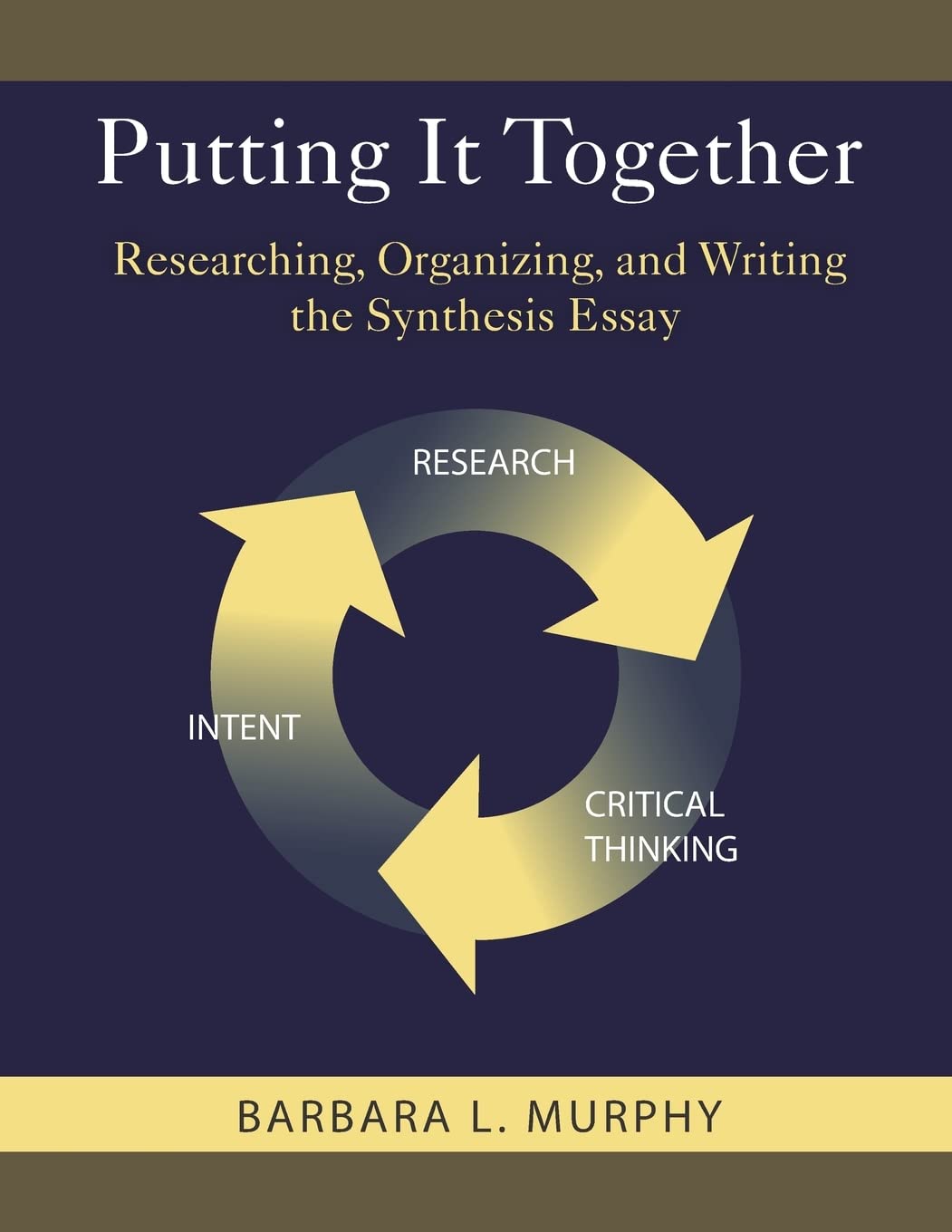 Putting It Together: Researching, Organizing, and Writing the Synthesis Essay book