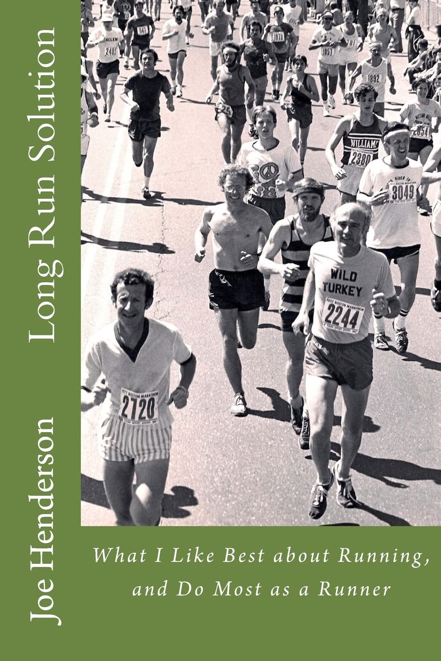 Long Run Solution: What I Like Best about Running, and Do Most as a Runner Leisure & Fun