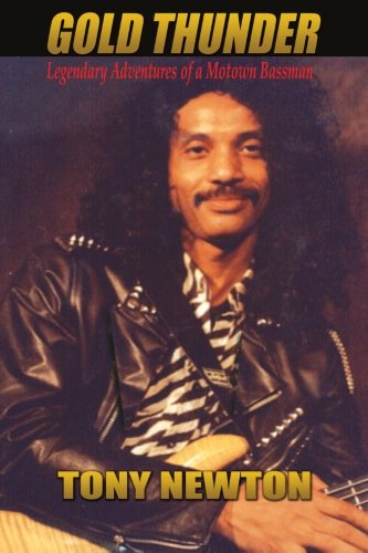 Gold Thunder - Tony Newton: Legendar Adventures of a Motown Bassman Pop culture Books