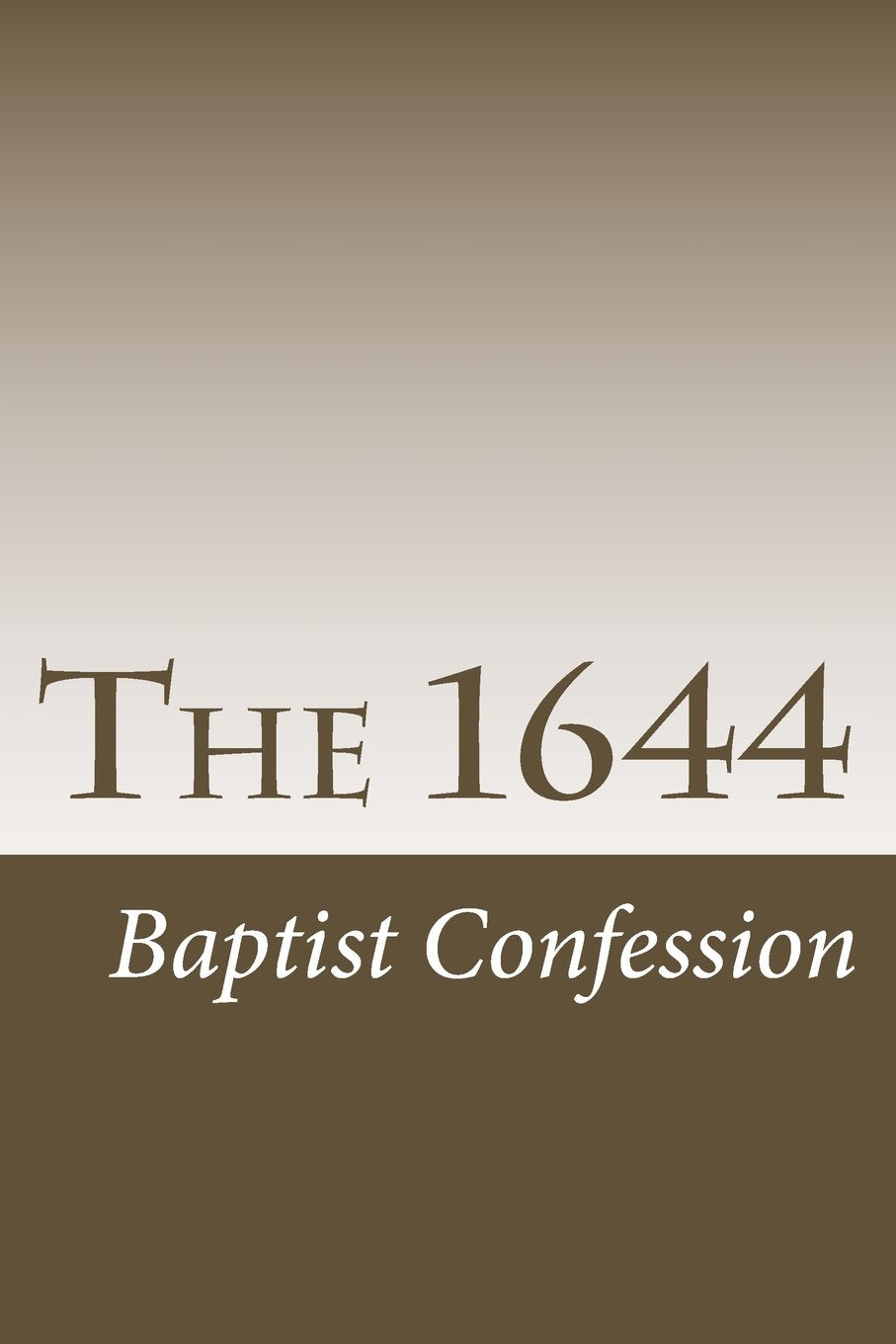 The 1644: The First London Baptist Confession Religion & Esotericism
