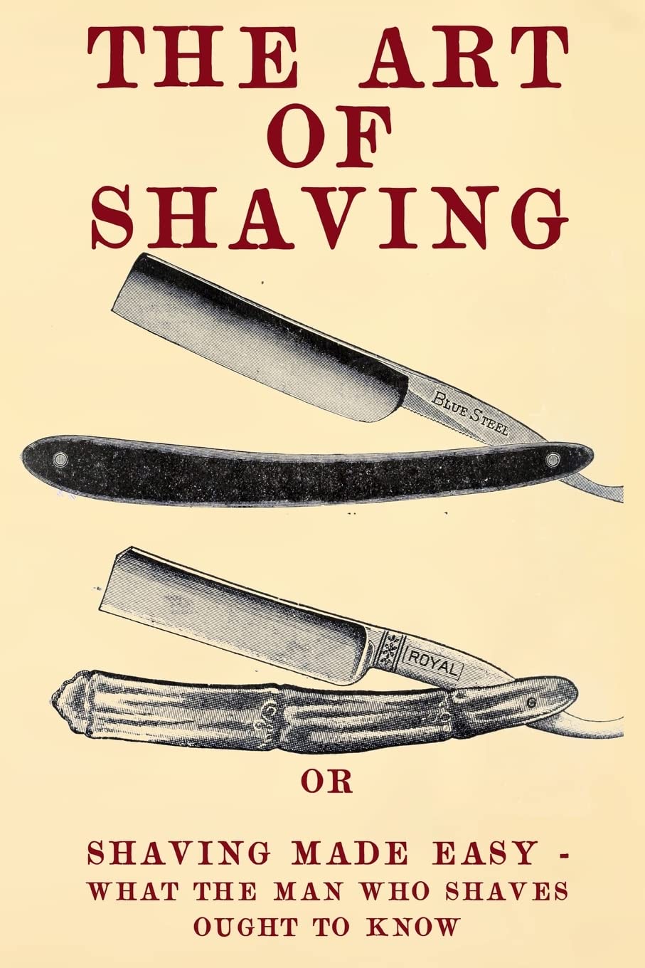 The Art of Shaving: Shaving Made Easy - What the man who shaves ought to know. Health, Nutrition & Fitness