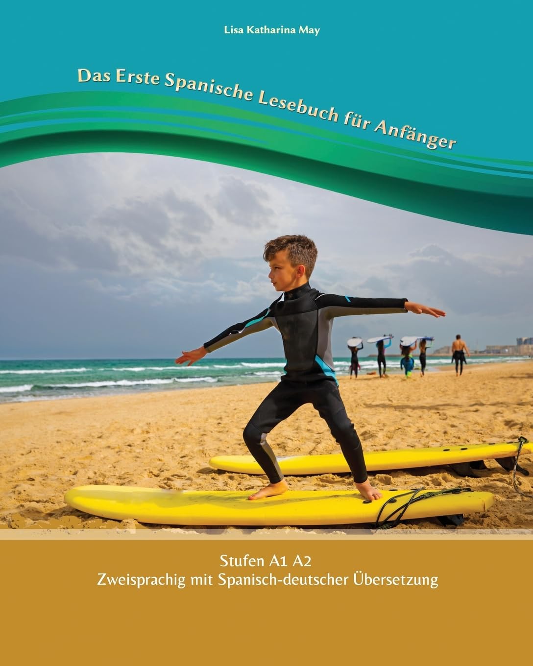 Das Erste Spanische Lesebuch für Anfänger: Stufen A1 und A2 Zweisprachig mit Spanisch-deutscher Übersetzung (Gestufte Spanische Lesebücher, Band 1) Foreign Languages ​​& Dictionaries