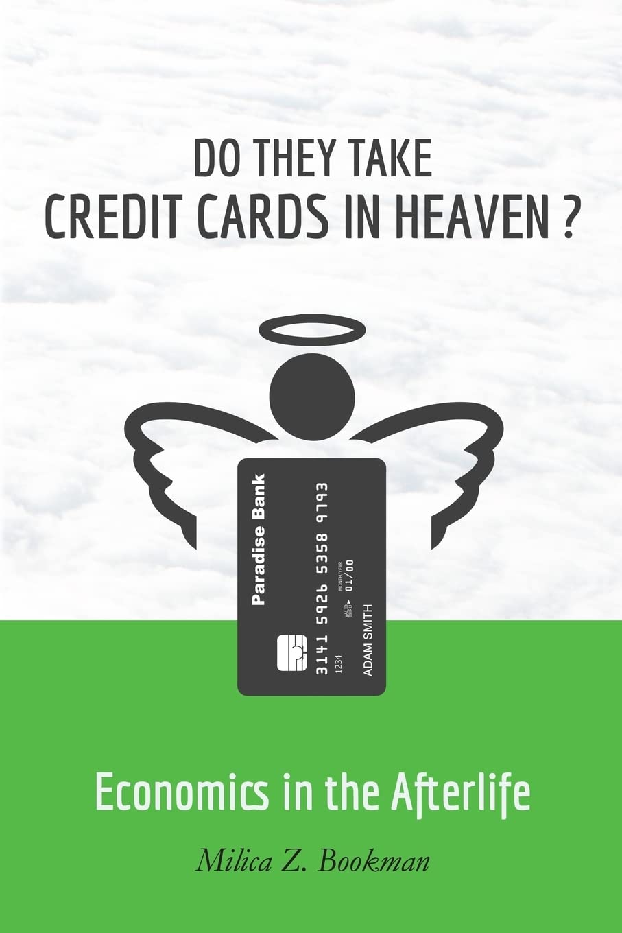 Do They Take Credit Cards in Heaven?: Economics in the Afterlife book