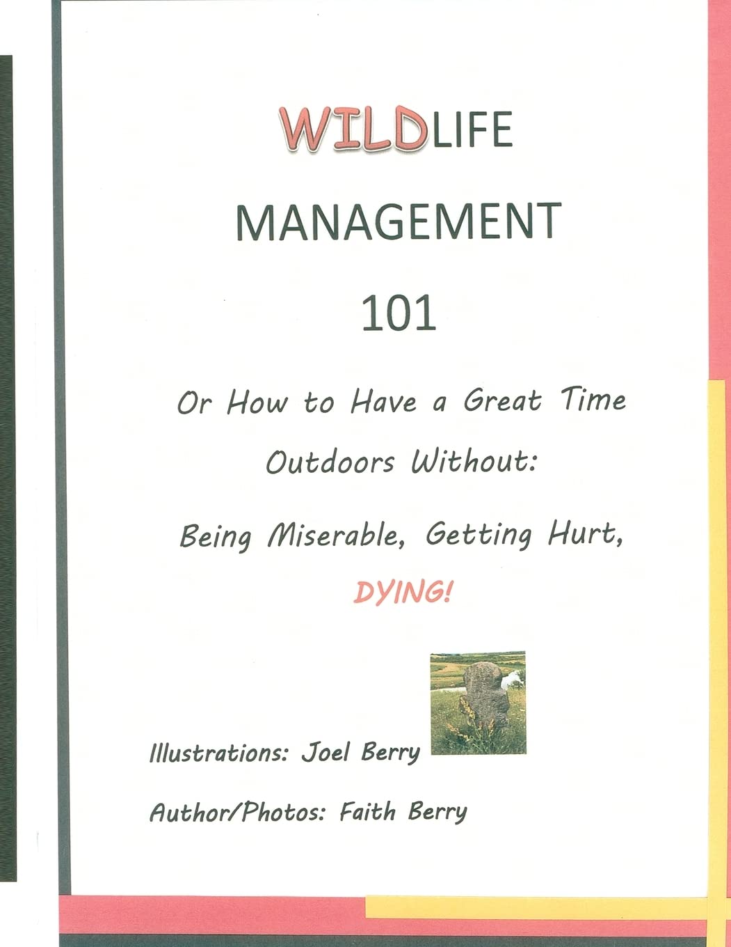 Wildlife Management 101: How To Have a Great Time Outdoors Without Being Miserable, Getting Hurt, Dying Mathematics