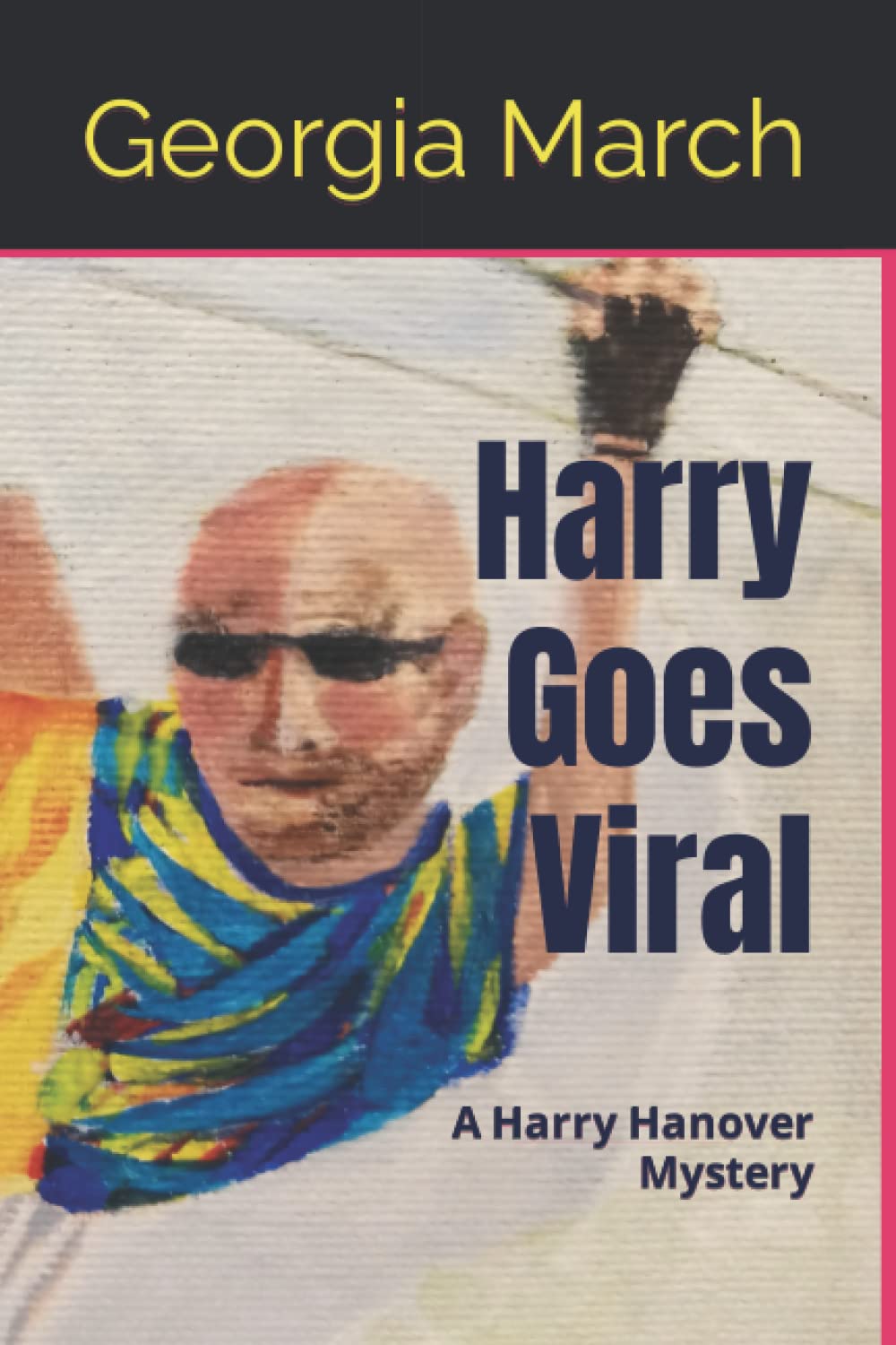 Harry Goes Viral: A Harry Hanover Mystery Detective & CSI
