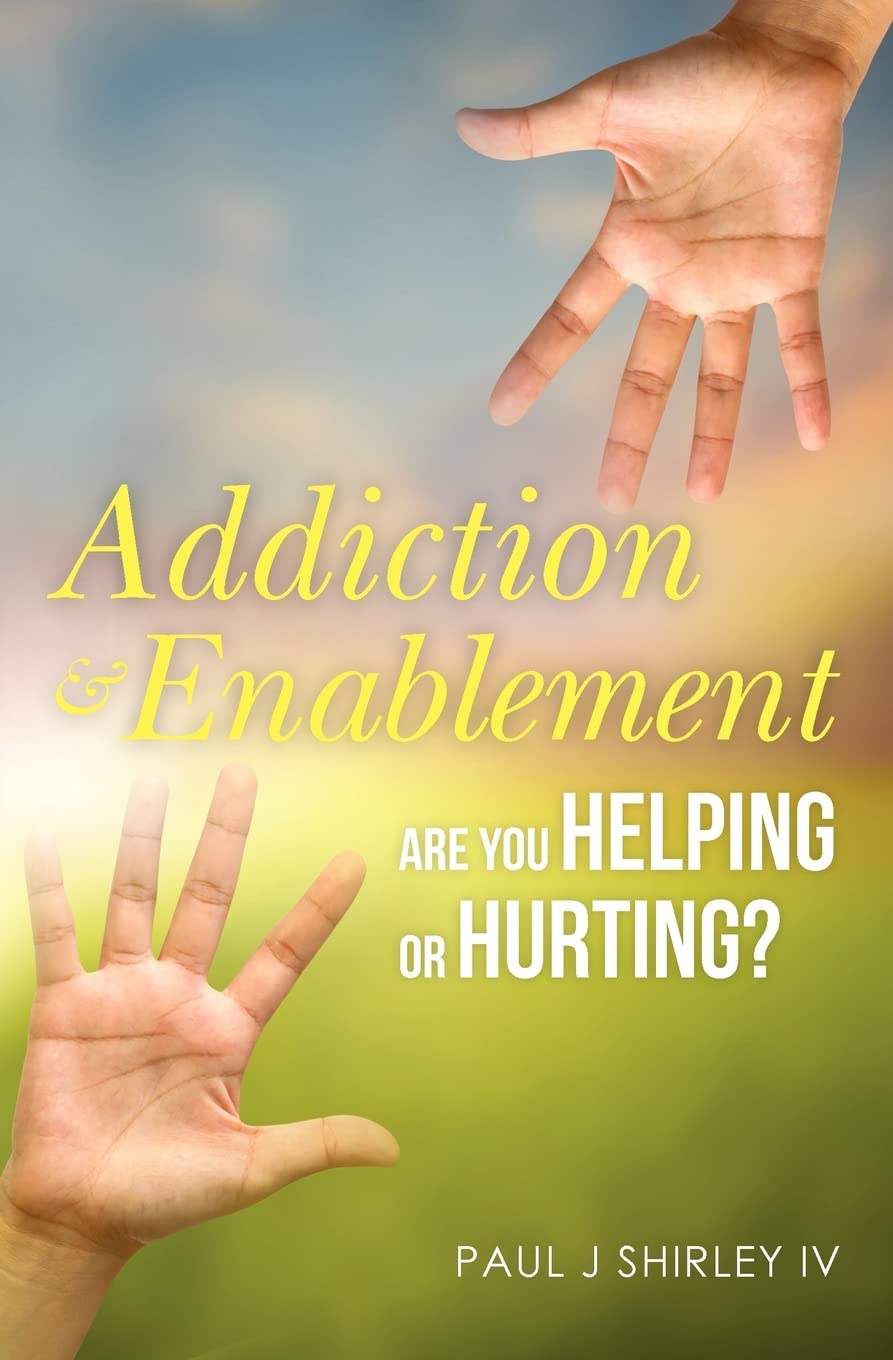 Addiction and Enablement: Are you helping or hurting? Health, Nutrition & Fitness