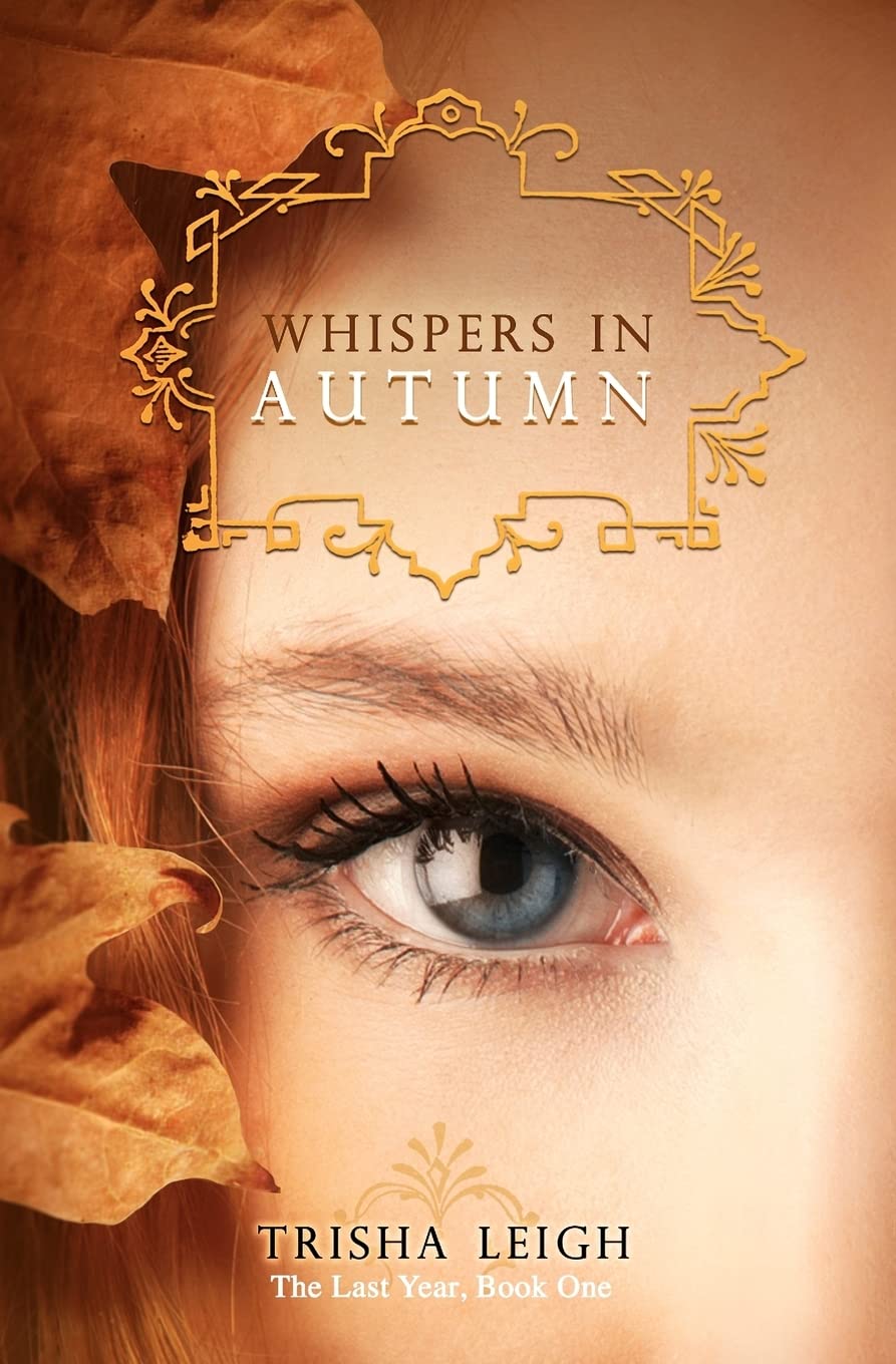 Whispers In Autumn: Book 1 of The Last Year series book