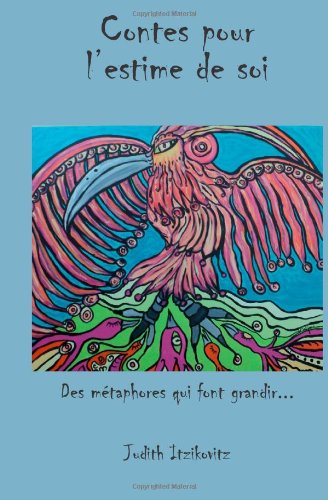 Contes pour l'estime de soi: Des métaphores qui font grandir (French Edition) book