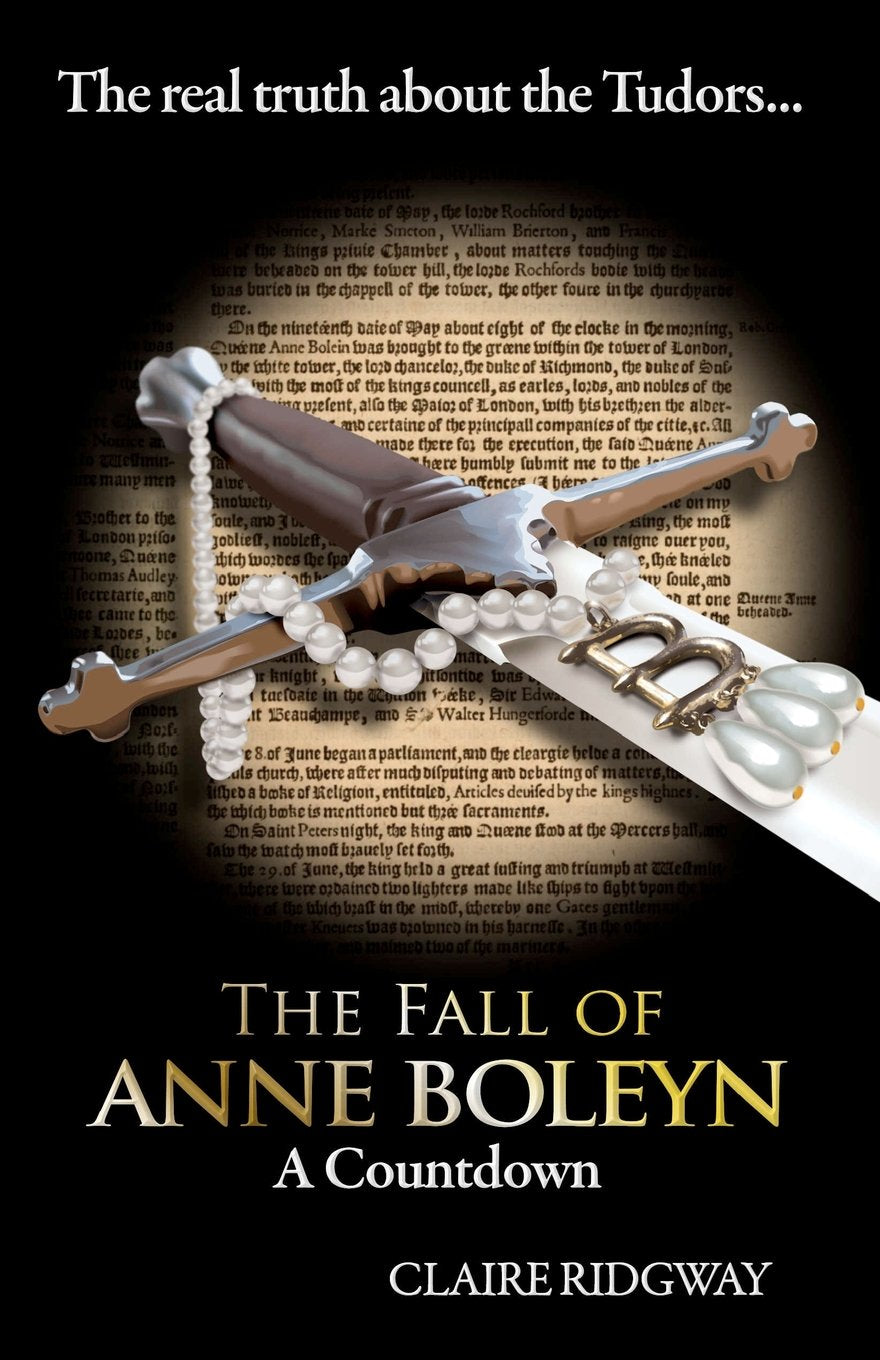 The Fall of Anne Boleyn: A Countdown Politics & History
