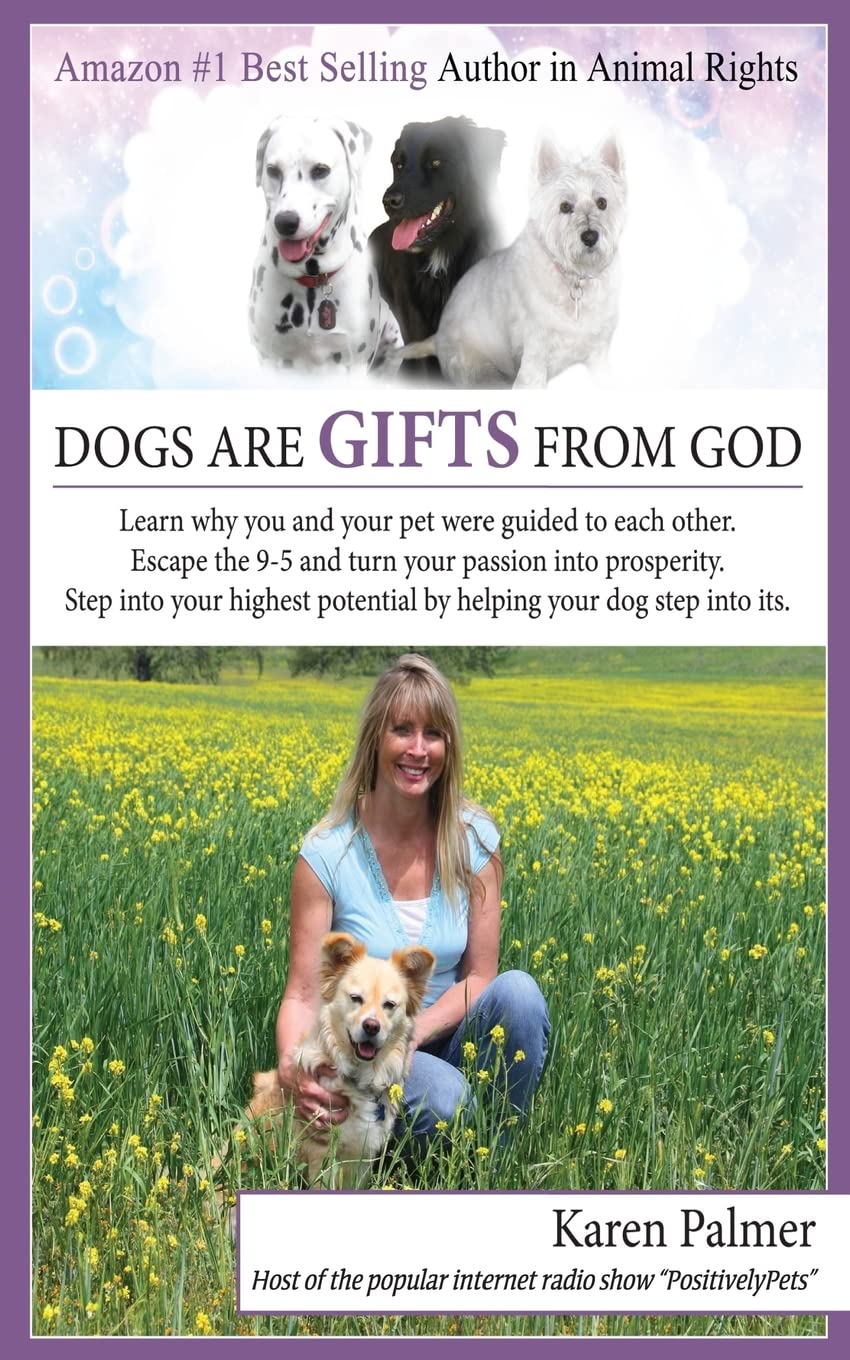 Dogs are gifts from God: Spiritual Life Lessons from dogs and their people Pets