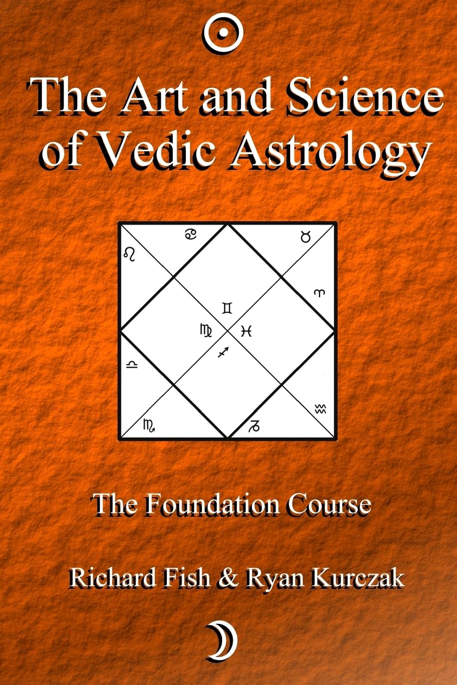 The Art and Science of Vedic Astrology: The Foundation Course Religion & Esotericism