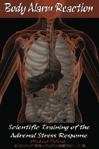 Body Alarm Reaction: Scientific Training of the Adrenal Stress Response Leisure & Fun