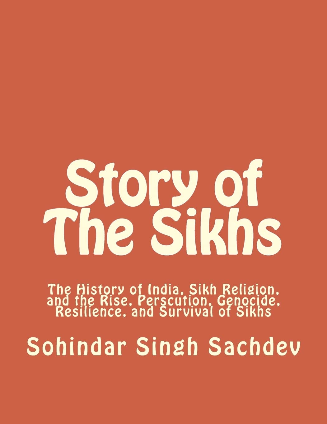 Story of The Sikhs: The History of India, Sikh Religion, and the Rise, Perscution, Genocide, Resilience, and Survival of Sikhs Religion & Esotericism