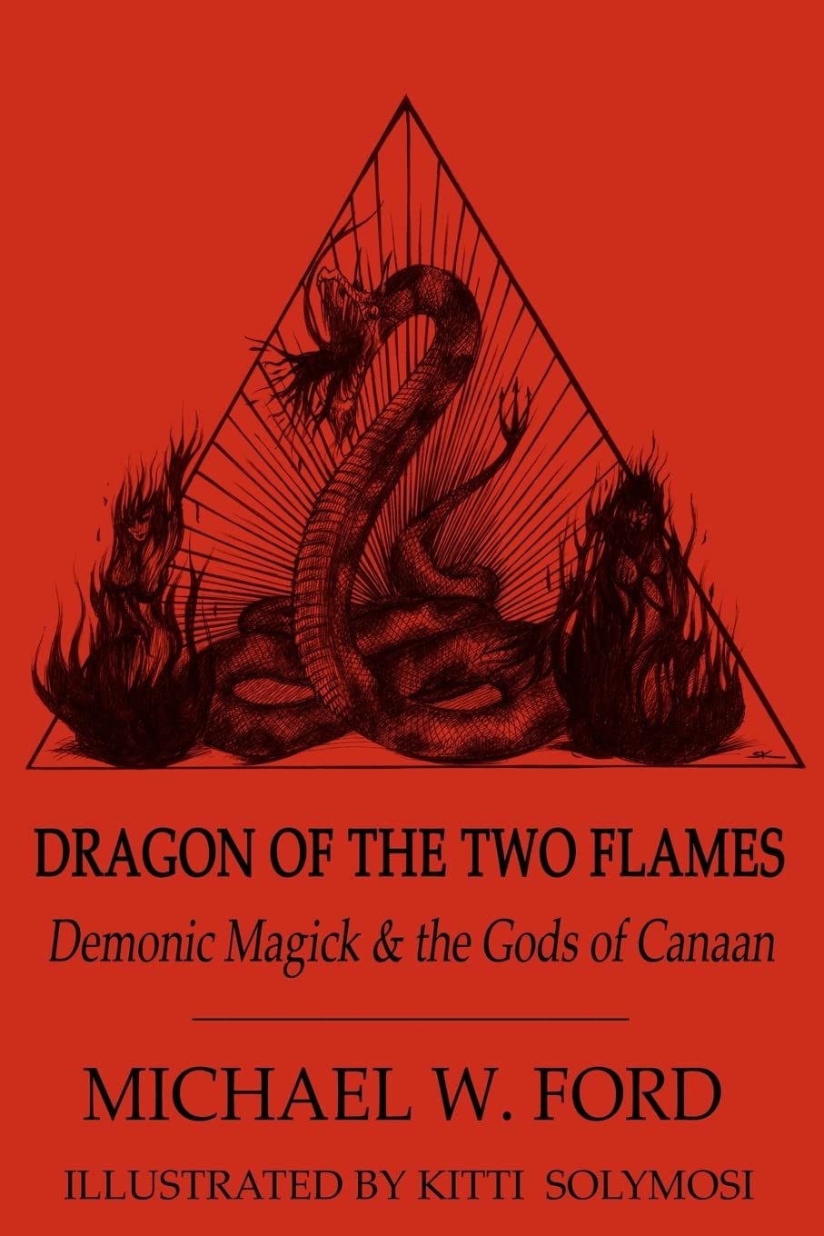 Dragon of the Two Flames: Demonic Magick and the Gods of Canaan: Demonic Magick & the Gods of Canaan Religion & Esotericism