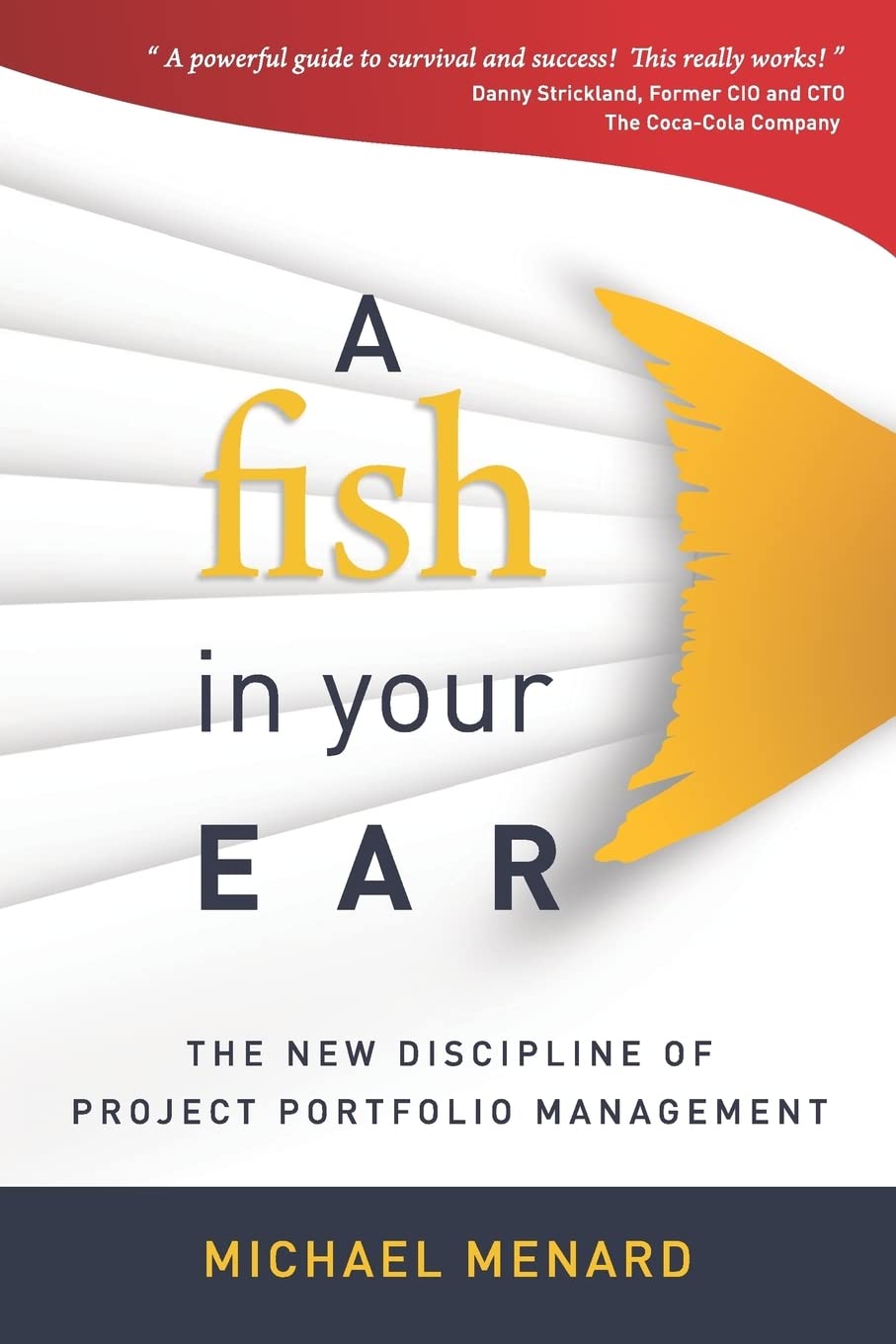 A Fish in Your Ear: The New Discipline of Project Portfolio Management book