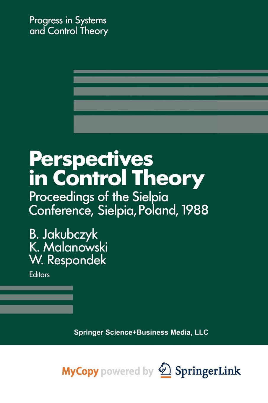 Perspectives in Control Theory: Proceedings of the Sielpia Conference, Sielpia, Poland, September 19-24, 1988 Business & Technology