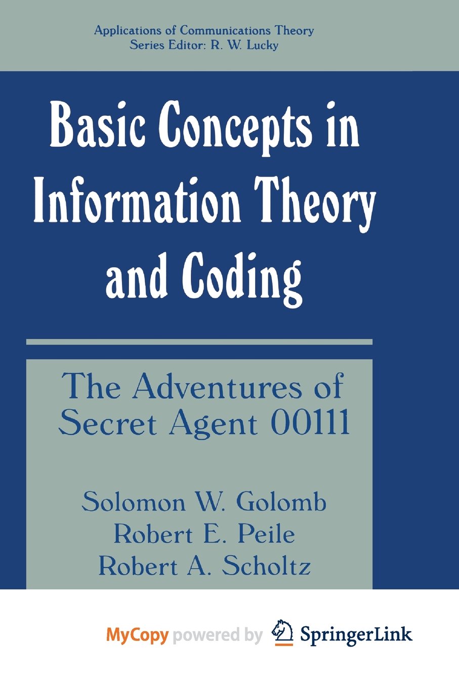 Basic Concepts in Information Theory and Coding: The Adventures of Secret Agent 00111 Computer Science