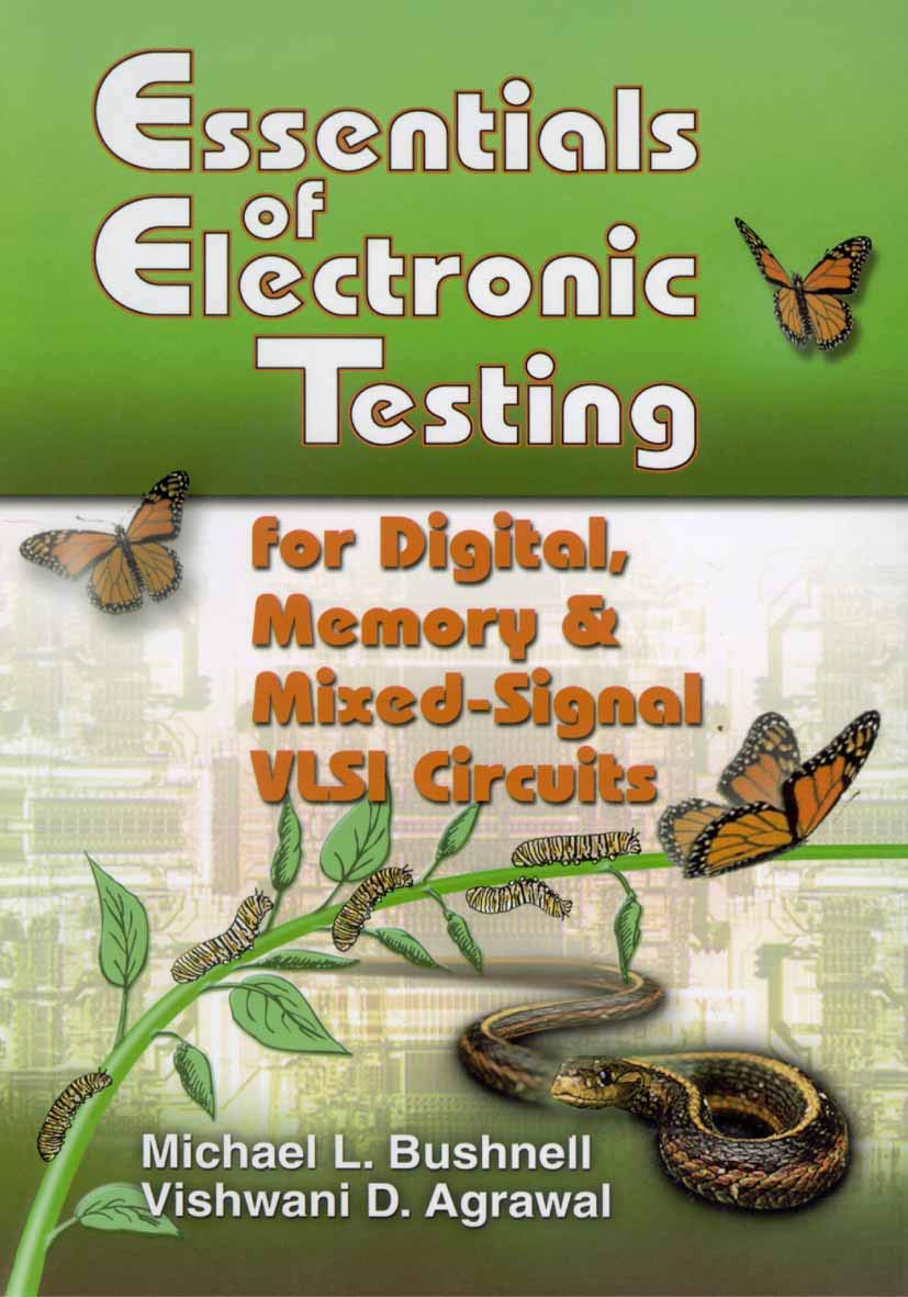 Essentials of Electronic Testing for Digital, Memory and Mixed-Signal VLSI Circuits (Frontiers in Electronic Testing, Band 17) Computer Science