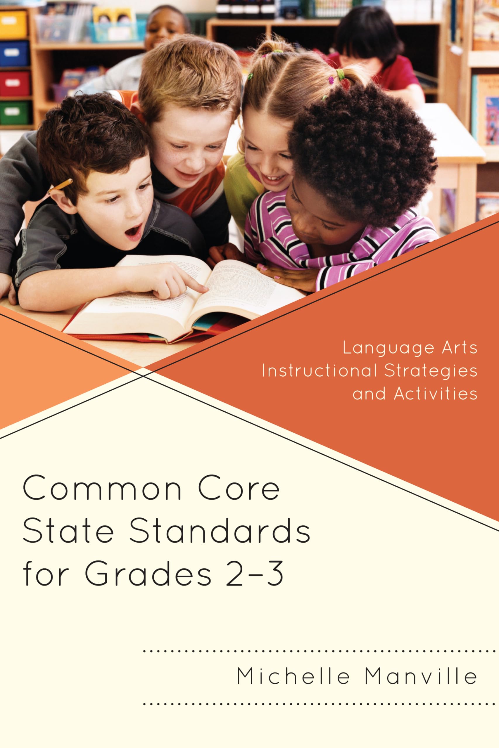 Common Core State Standards for Grades 2-3: Language Arts Instructional Strategies and Activities Education & Training