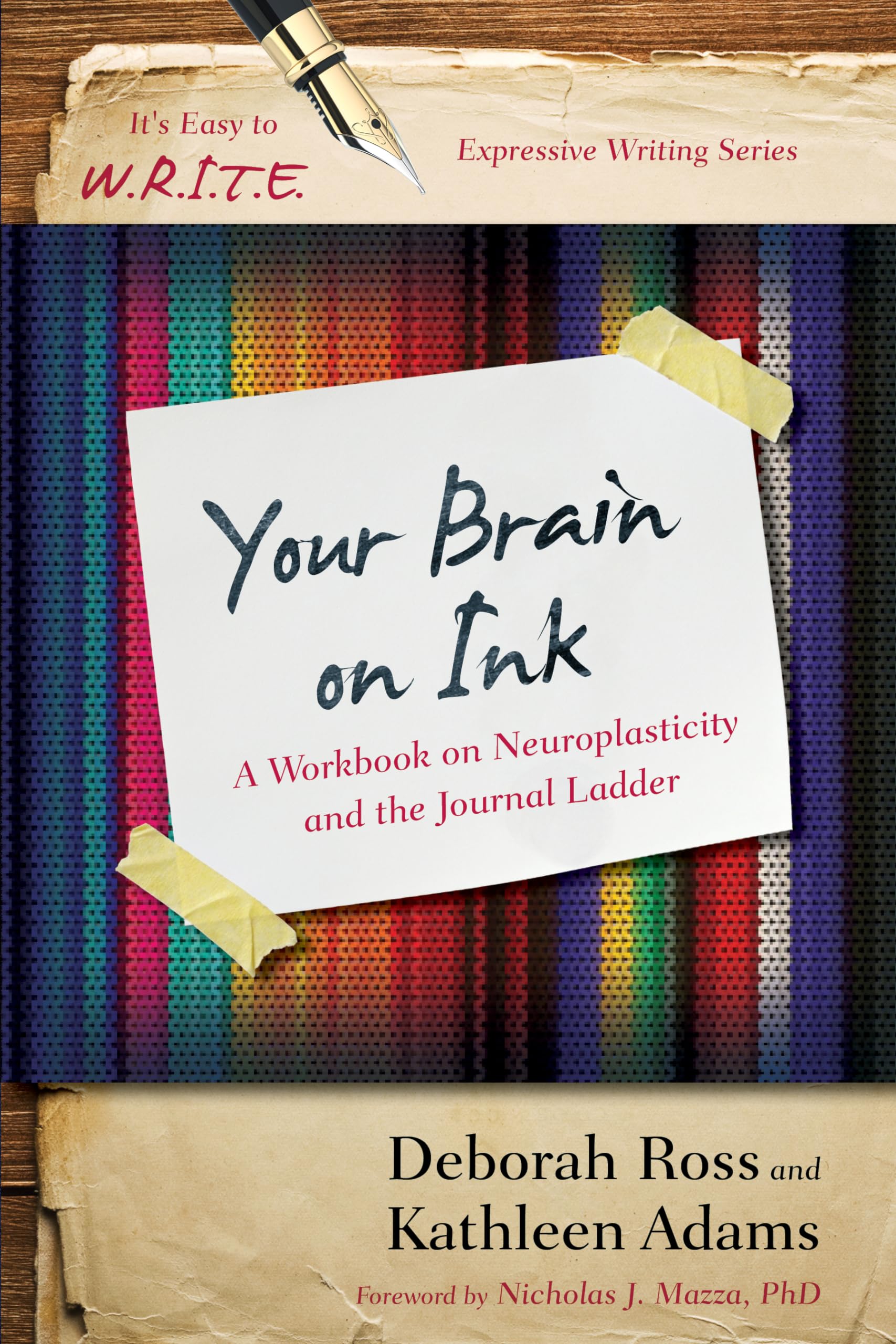 Your Brain on Ink: A Workbook on Neuroplasticity and the Journal Ladder (It's Easy to W.R.I.T.E. Expressive Writing) Learning & Reference