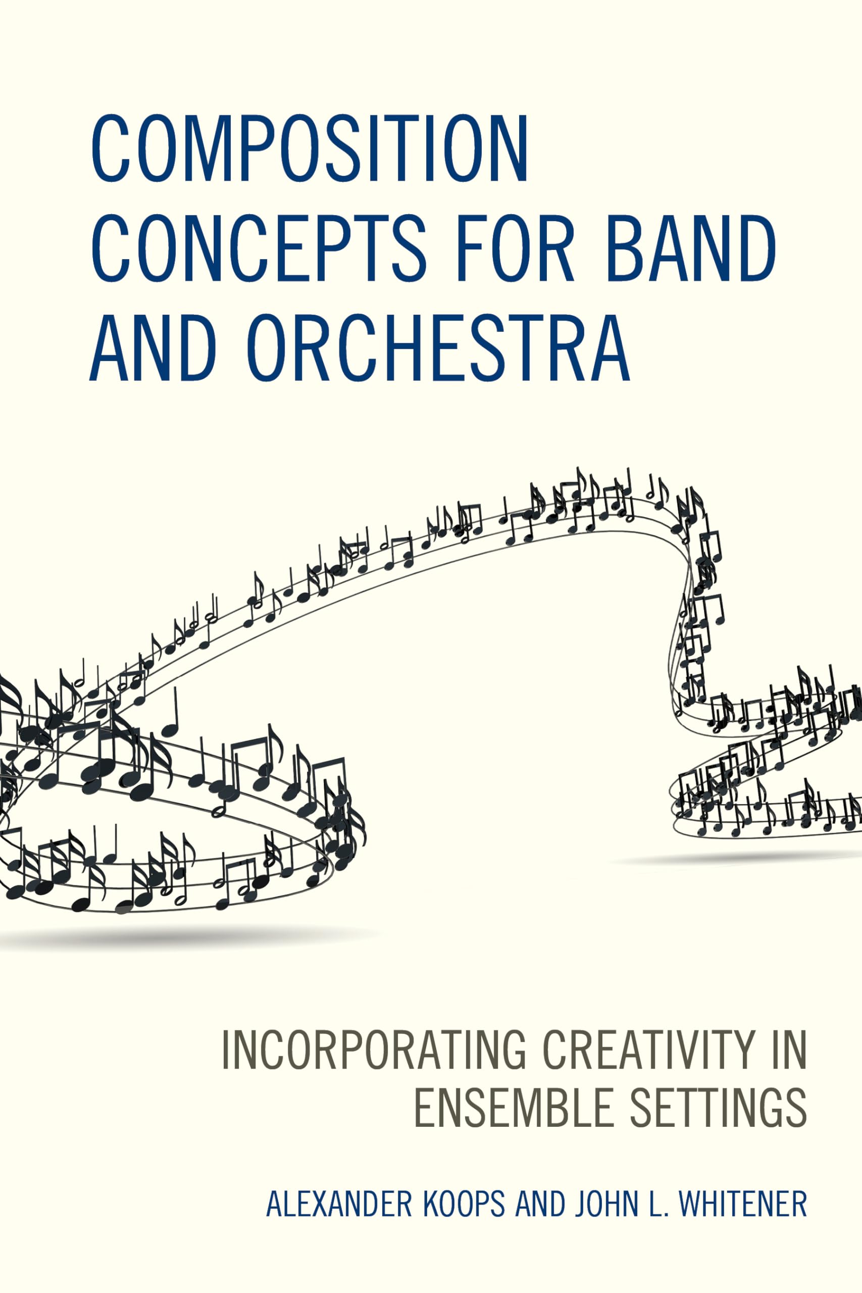 Composition Concepts for Band and Orchestra: Incorporating Creativity in Ensemble Settings (National Association for Music Education) Arts & Music